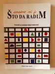 Dosadno mi je - što da radim ; priručnik za razvijanje dječje kreativn