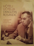 Dragutin Rosandić: Učitelj učitelja