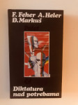 Feher,Heler,Markuš : Diktatura nad potrebama