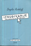 Iznuđivanje: zašto slušamo što nam ONI kažu? -  Douglas Rushkoff