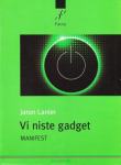 Jaron Lanier Vi niste gadget : manifest