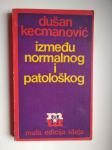 Kecmanović - Između normalnog i patološkog