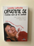 Loretta LaRoche : Opustite se - možda vam je to zadnje