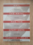 Mortimer J. Adler : Art, the arts, and the great ideas