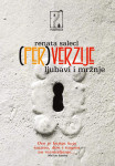 (Per)verzije ljubavi i mržnje Renata Salecl