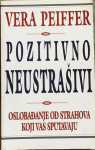 Vera Peiffer - Pozitivno neustrašivi