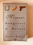 Denis Kuljiš : Majmuni, Gangsteri i Heroji