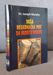 dr. Joseph Murphy - Vaša beskonačna moć da budete bogati