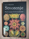 E.O. Wilson: STVORENJE - Poziv za spas života na Zemlji