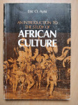 Eric O. Ayisi - An introduction to the study of African culture