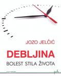 Jozo Jelčić : Debljina - Bolest stila života