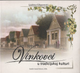 Ljubica Gligorević: VINKOVCI U TRADICIJSKOJ KULTURI