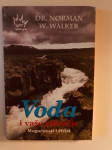 Norman W. Walker : Voda i vaše zdravlje - mogućnosti i rizici