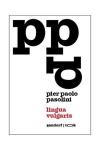 Pier Paolo Pasolini :  Lingua vulgaris