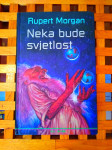 Rupert Morgan NEKA BUDE SVJETLOST ALGORITAM ZG 2001 1.IZDANJE