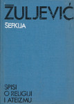 Šefkija Žuljević SPISI O RELIGIJI I ATEIZMU