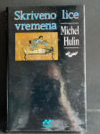 Skriveno lice vremena - Michel Hulin