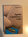 Srećko Ilić : Zgode s kamena i vode