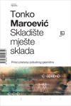 Tonko Maroević - Skladište mješte sklada