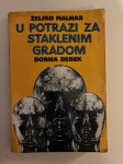 Željko Malnar : U potrazi za Staklenim gradom (posveta Ž Malnara)