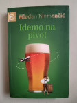 Mladen Klemenčić: Idemo na pivo!
