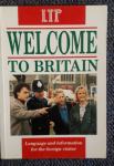 Welcome to Britain : language and information for the foreign...