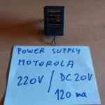 MOTOROLA POWER SUPPLY  220 V / DC 20 V 120 ma