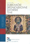 Vinicije B.Lupus: Dubrovačke srednjovjekovne zlatarske teme