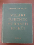 Bratoljub Klaić - Veliki riječnik stranih riječi