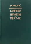 Divković LATINSKO HRVATSKI RJEČNIK