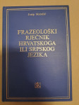 JOSIP MATEŠIĆ//FRAZEOLOŠKI RJEČNIK HRVATSKOGA ILI SRPSKOGA JEZIKA