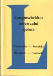 Langenscheidtov univerzalni rječnik: francusko-hrvatski, hrv-francuski
