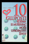 10 GLUPOSTI KOJIMA SI MUŠKARAC MOŽE UPROPASTITI ŽIVOT