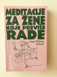 Anne Wilson Schaef : Meditacije za žene koje previše rade