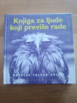 Bradley Trevor Greive: Knjiga za ljude koji previše rade