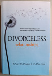 Divorceless relationships - Gary M. Douglas & Dr. Dain Heer