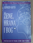 Geneen Roth: Žene, hrana i Bog:neočekivani put prema svemu čemu težimo