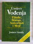 J.LUNDY UMIJECE VODENJA TITULE STATUS AUTORITET I MOĆ