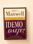 John C.Maxwell : Idemo dalje!