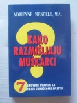 KAKO RAZMIŠLJAJU MUŠKARCI - Adrienne Mendell, M.A.