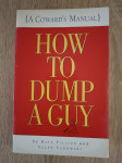 Kate Fillion, Ellen Ladowsky: How to dump a guy (a coward`s manual)
