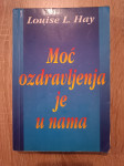 Louise L. Hay: Moć ozdravljenja je u nama