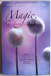 Magic - You are it. Be it