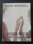 Mark Whitwell: YOGA SRCA - Iscjeljujuća snaga prisnosti, 1. izdanje