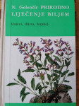 Nikola Gelenčir Prirodno liječenje biljem; čajevi, dijeta, kupke 1972