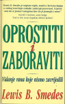 OPROSTITI I ZABORAVITI - Lewis B. Smedes