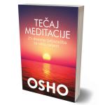 Osho Rajneesh(Shree Bhagawan): TEČAJ MEDITACIJE-21-dnevna tjelovježba