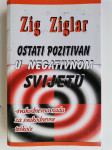 Ostati pozitivan u negativnom svijetu  Zig Ziglar