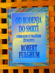 OD ROĐENJA DO SMRTI Robert Fulghum MOZAIK KNJIGA ZG 1997