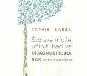 ŠTO SVE MOŽETE UČINITI KAD VAM DIJAGNOSTICIRAJU RAK - Sophie Sabbage